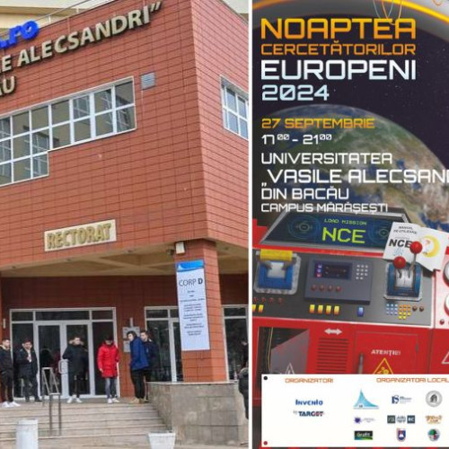 Noaptea Cercetătorilor Europeni revine la Universitatea &quot;Vasile Alecsandri&quot; din Bacău