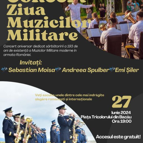 Concert aniversar al Muzicilor Militare, organizat la Piata Tricolorului din Bacau